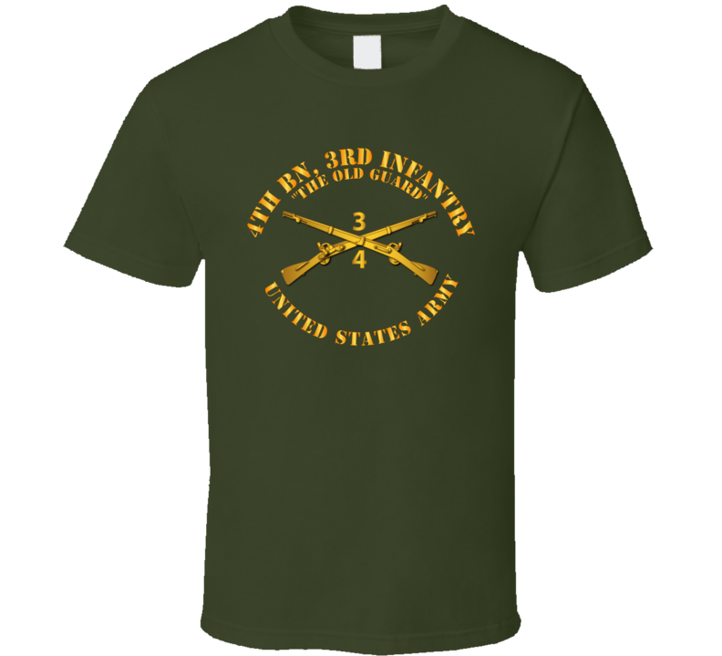Army - 4th Bn 3rd Infantry Regt - The Old Guard - Infantry Br T Shirt