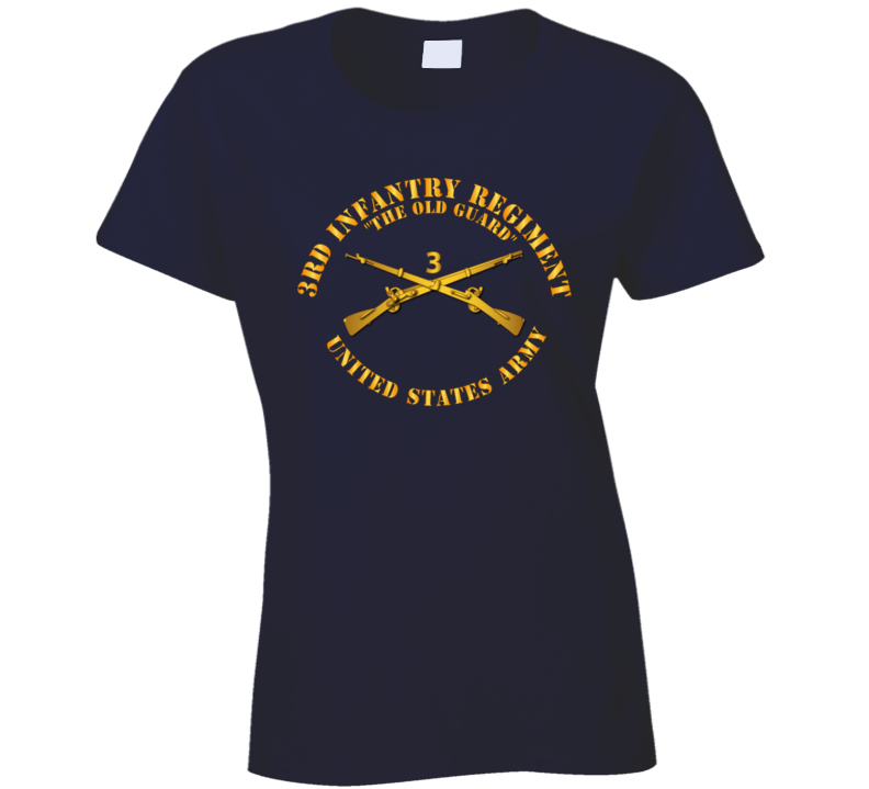 Army - 3rd Infantry Regiment - The Old Guard - Infantry Br Ladies T Shirt