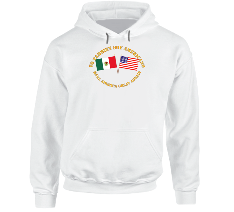 Govt - I am an American Too - Spanish - MAGA Hoodie