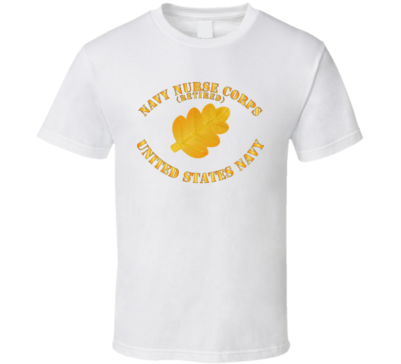 Navy - Navy Nurse Corps Pin Branch Retired W Txt T Shirt