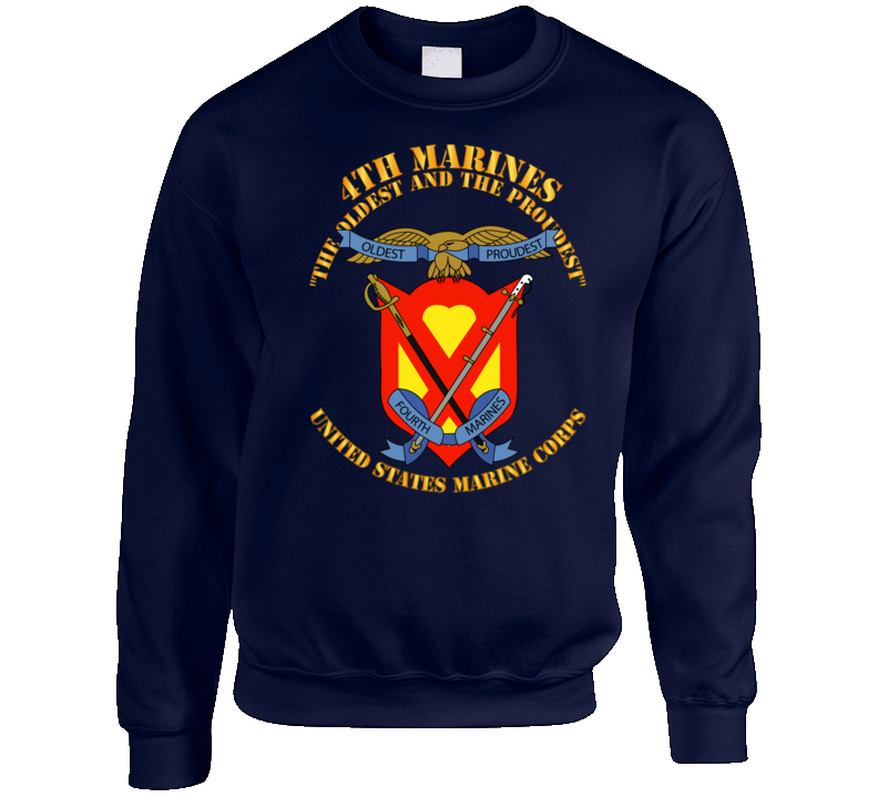 Usmc - 4th Marines Regiment - The Oldest And The Proudest Crewneck Sweatshirt
