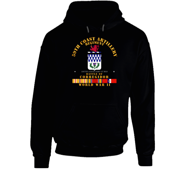 Army - 59th Coast Artillery Regiment - Battle Of Corregidor - Wwii W Pac Svc T Shirt Hoodie
