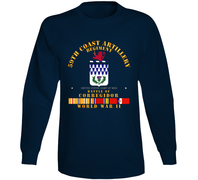 Army - 59th Coast Artillery Regiment - Battle Of Corregidor - Wwii W Pac Svc T Shirt Long Sleeve