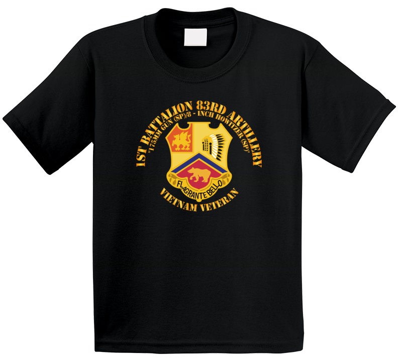 Army - 1st Bn 83rd Artillery - Vietnam Veteran T Shirt