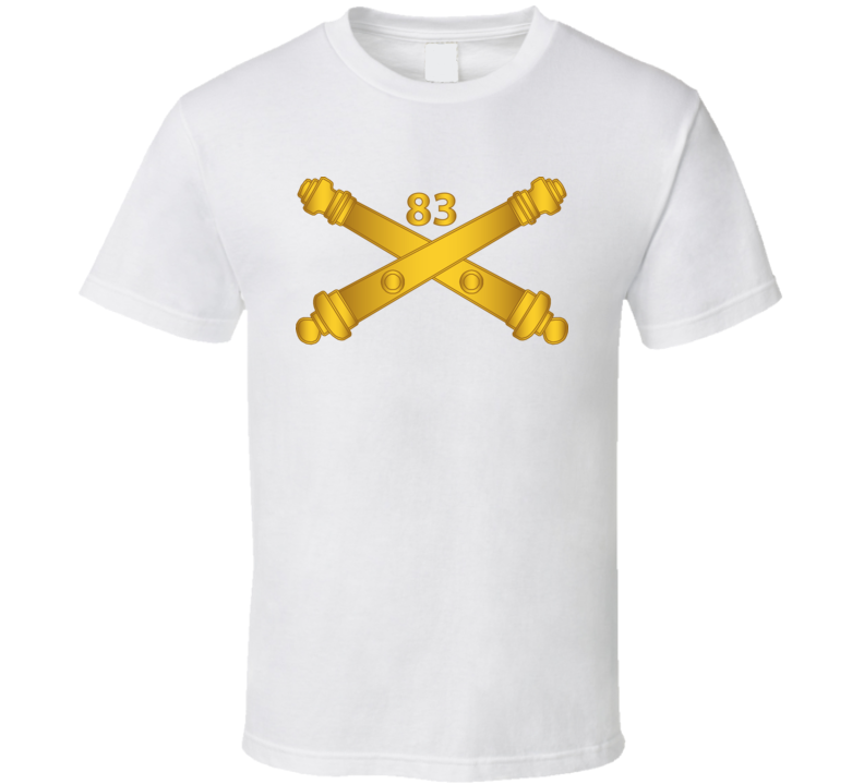 Army - 83rd Field Artillery Regt - Artillery Br Wo Txt T Shirt