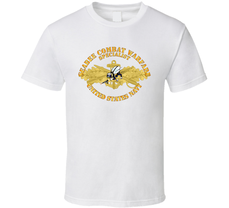 Navy - Seabee Combat Warfare Spec Badge - Of W Color Bee W Txt T Shirt