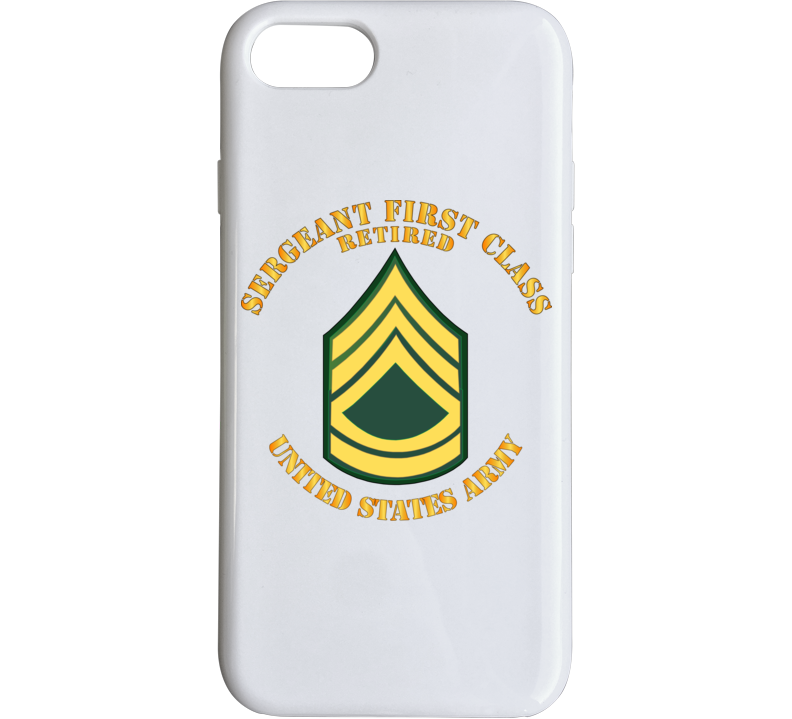 Army - Sergeant First Class - Retired Phone Case