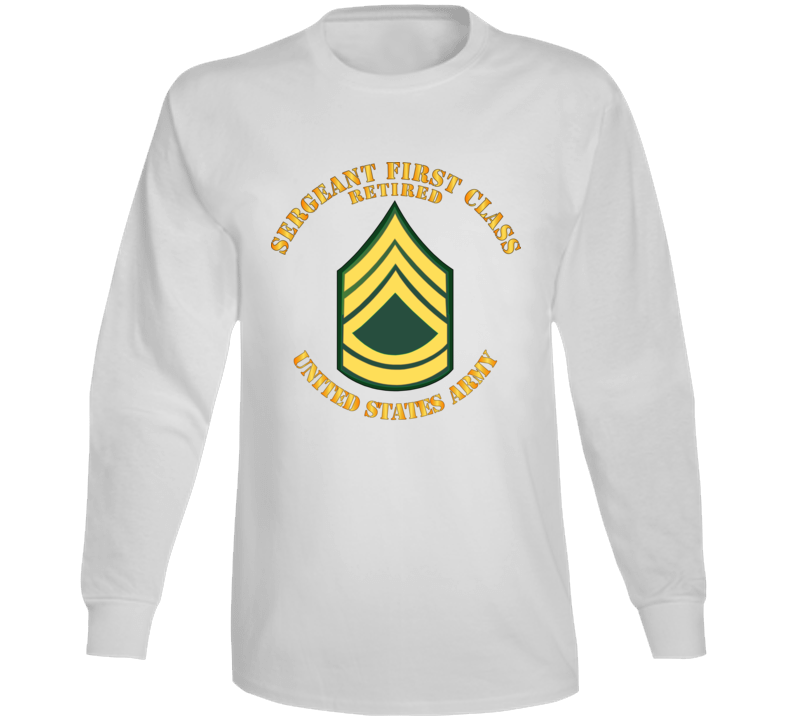 Army - Sergeant First Class - Retired Long Sleeve