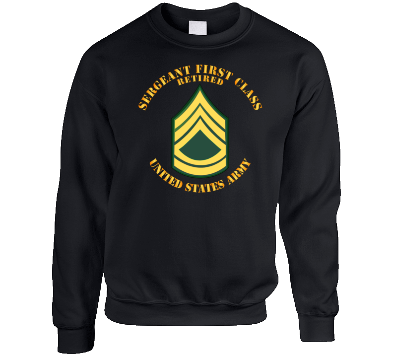 Army - Sergeant First Class - Retired Crewneck Sweatshirt