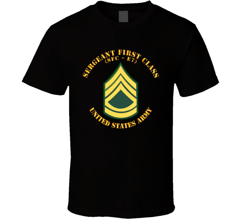 Army - Sergeant First Class - Sfc E7 T Shirt