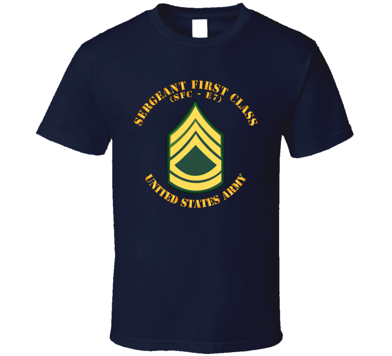 Army - Sergeant First Class - Sfc E7 T Shirt