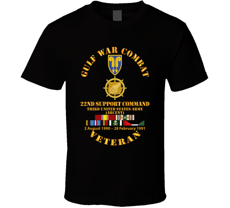 Army - Gulf War Combat Vet w  22nd Support Command - Branch w SVC T Shirt