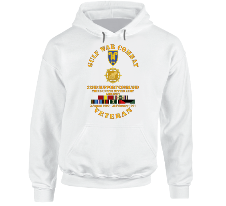 Army - Gulf War Combat Vet W  22nd Support Command - Branch W Svc Hoodie