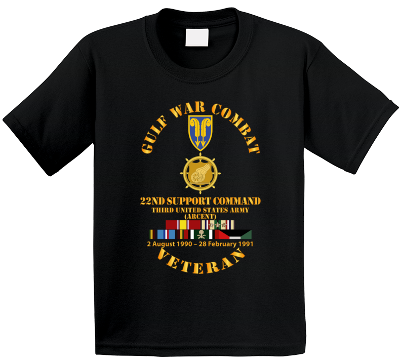Army - Gulf War Combat Vet w  22nd Support Command - Branch w SVC T Shirt