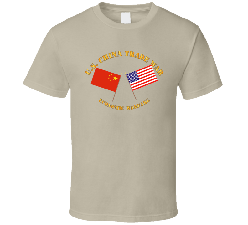 Govt - US China Trade War - Economic Warfare T Shirt