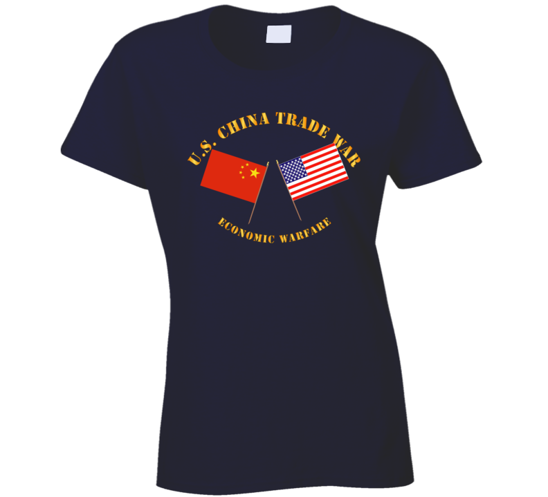 Govt - US China Trade War - Economic Warfare T Shirt