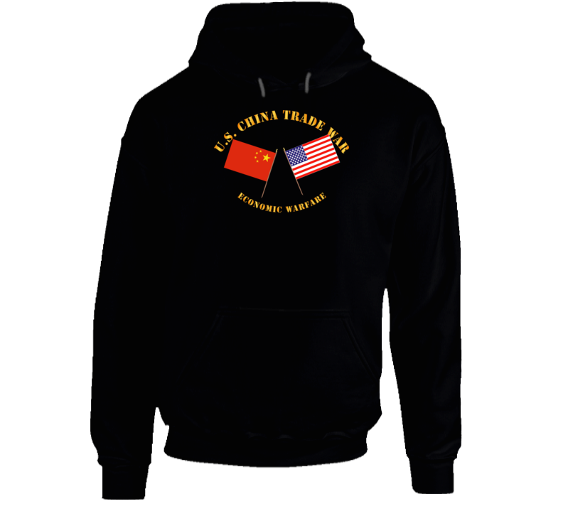 Govt - US China Trade War - Economic Warfare Hoodie