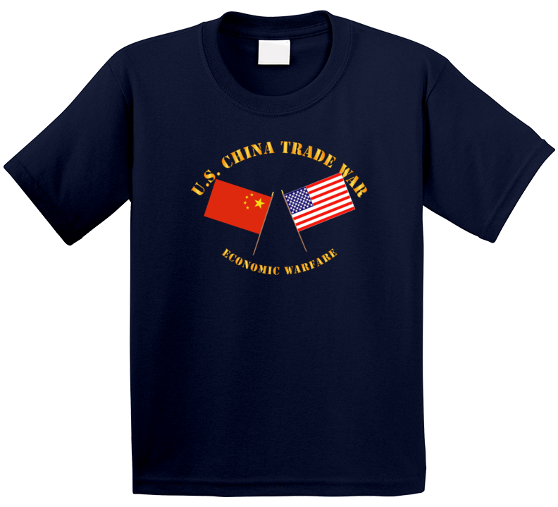 Govt - US China Trade War - Economic Warfare T Shirt