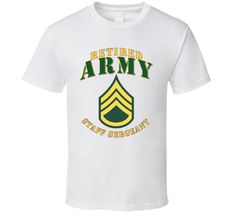 Army - ARMY -  SSG - Retired T Shirt