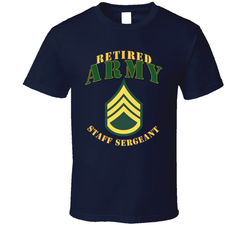 Army - ARMY -  SSG - Retired T Shirt