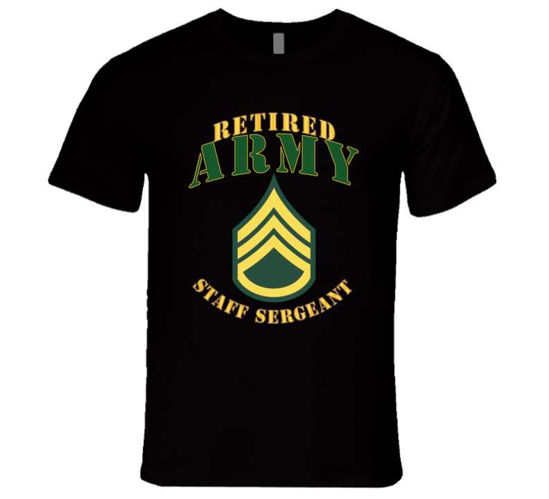 Army - ARMY -  SSG - Retired T Shirt