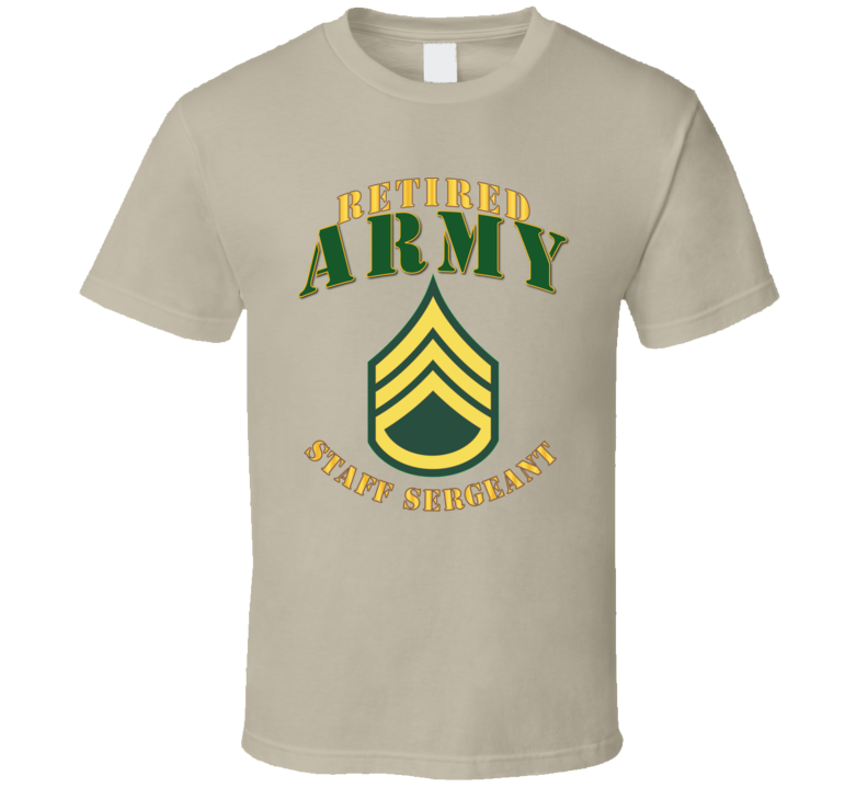 Army - ARMY -  SSG - Retired T Shirt