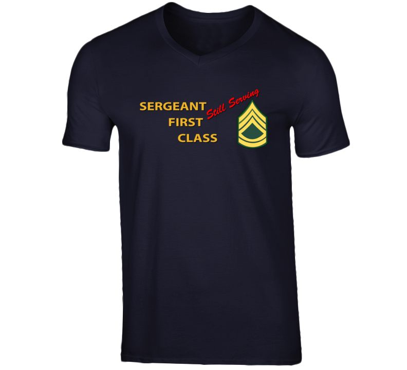 Army - Sergeant First Class - Still Serving Italic V-neck