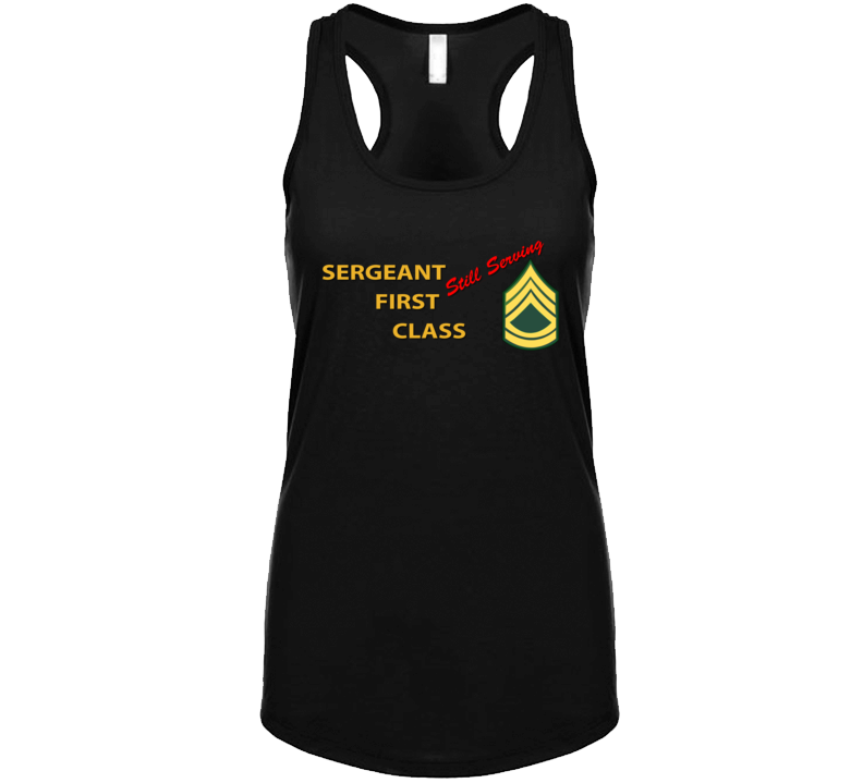 Army - Sergeant First Class - Still Serving Italic Ladies Tanktop