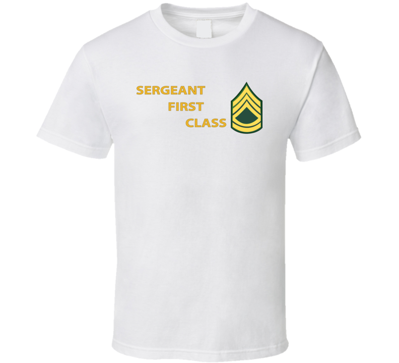 Army - Sergeant First Class W Lateral Txt T Shirt
