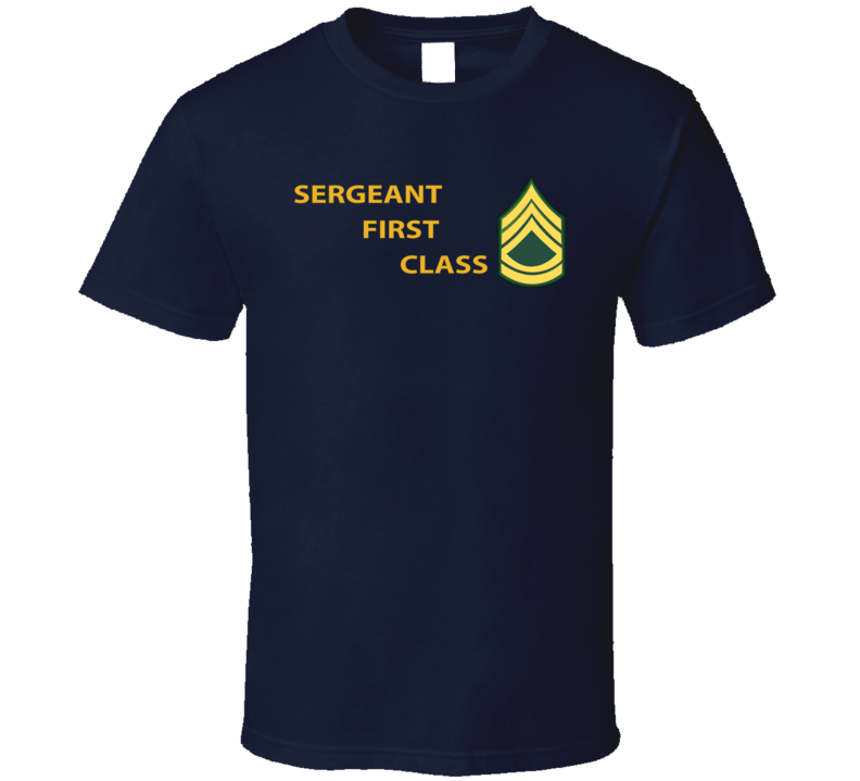 Army - Sergeant First Class W Lateral Txt T Shirt
