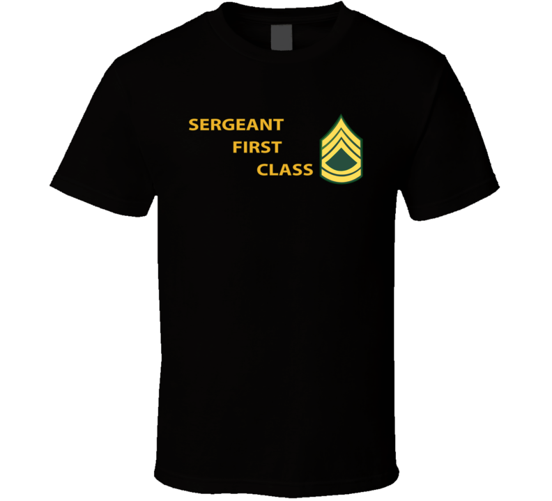 Army - Sergeant First Class W Lateral Txt T Shirt