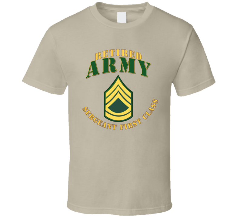 Army - Army -  Sfc - Retired T Shirt