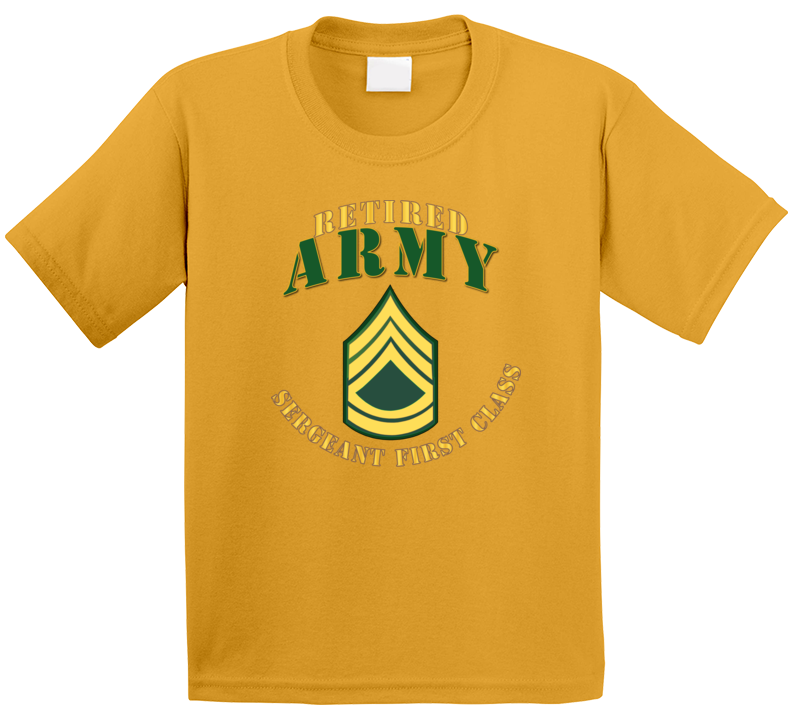 Army - Army -  Sfc - Retired T Shirt