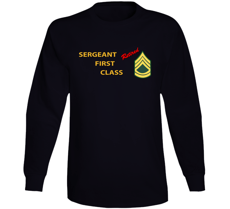 Army - Sergeant First Class - Retired Italic Long Sleeve