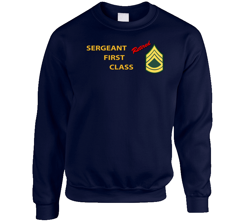 Army - Sergeant First Class - Retired Italic Crewneck Sweatshirt