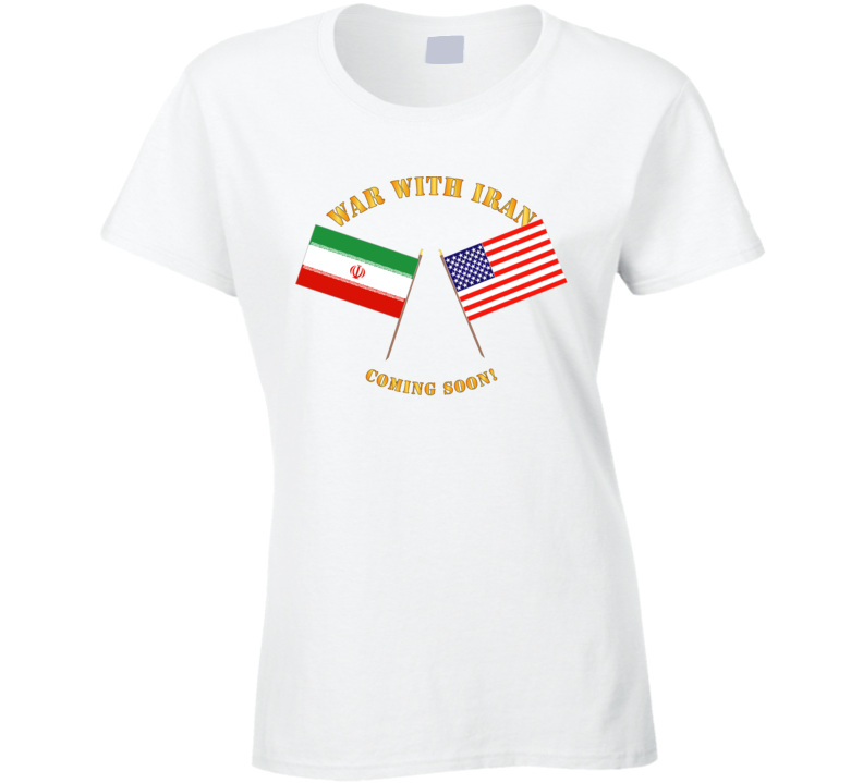 Govt - War with Iran - Coming Soon T Shirt