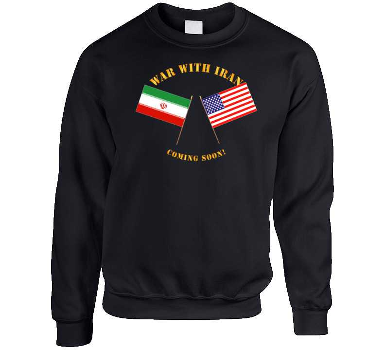 Govt - War with Iran - Coming Soon Crewneck Sweatshirt