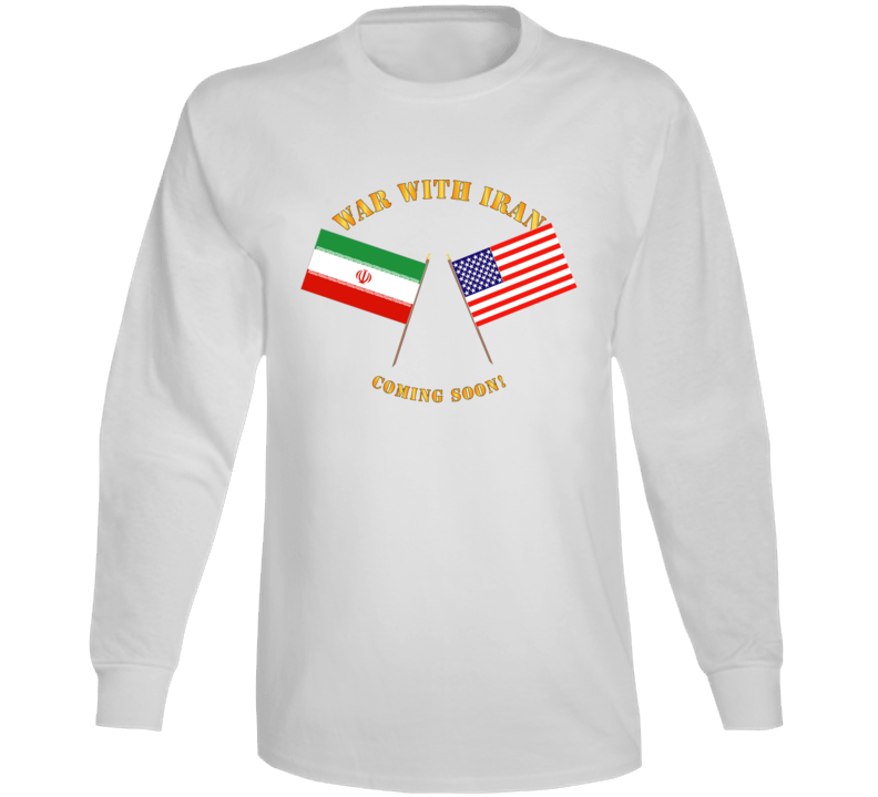 Govt - War with Iran - Coming Soon Long Sleeve