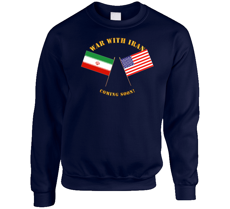 Govt - War with Iran - Coming Soon Crewneck Sweatshirt