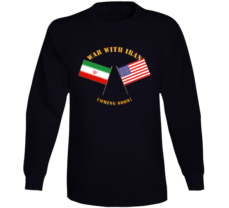 Govt - War with Iran - Coming Soon Long Sleeve