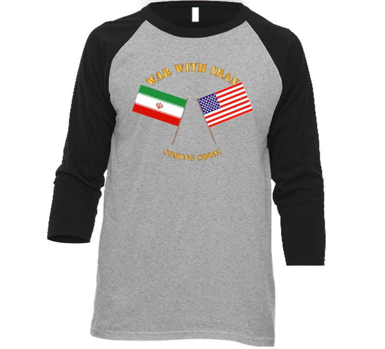 Govt - War with Iran - Coming Soon T Shirt