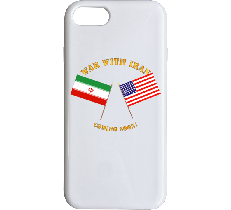 Govt - War with Iran - Coming Soon Phone Case
