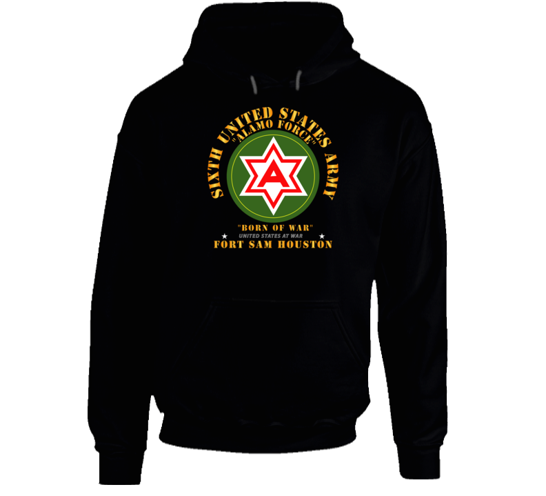 Army - 6th Us Army - Fort Sam Houston Hoodie