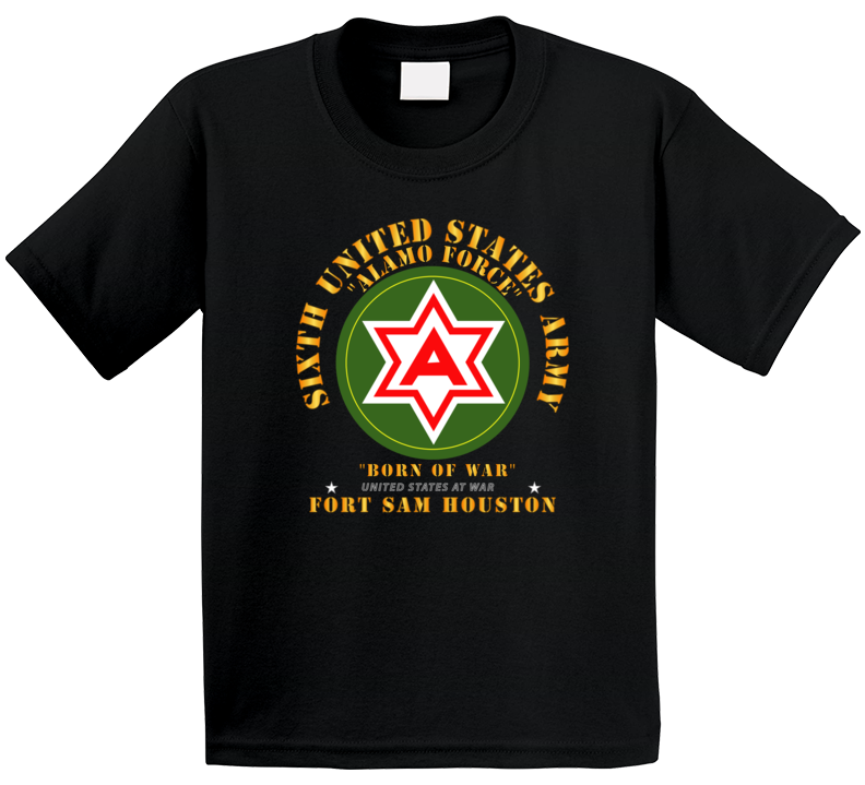 Army - 6th Us Army - Fort Sam Houston T Shirt