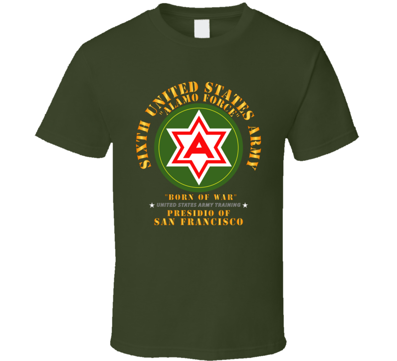 Army - 6th United States Army - Presidio Sf T Shirt