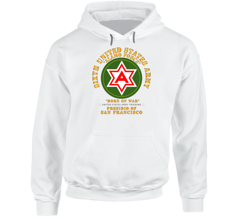 Army - 6th United States Army - Presidio Sf Hoodie