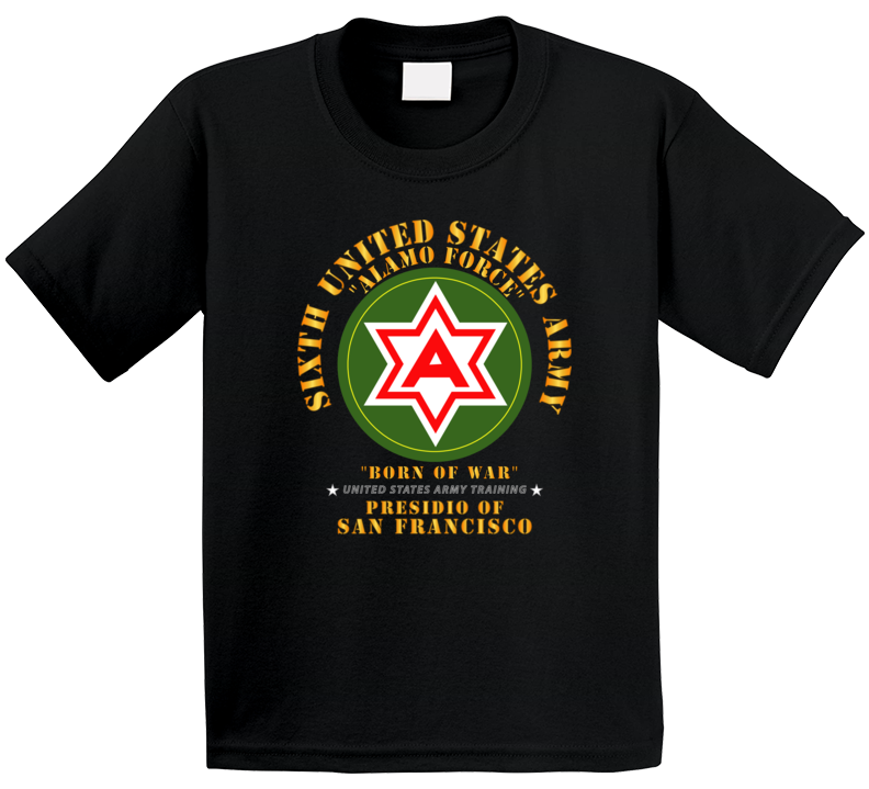 Army - 6th United States Army - Presidio Sf T Shirt