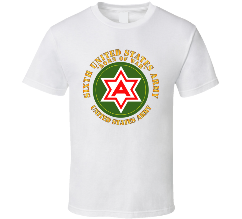 Army - 6th United States Army - US Amry T Shirt