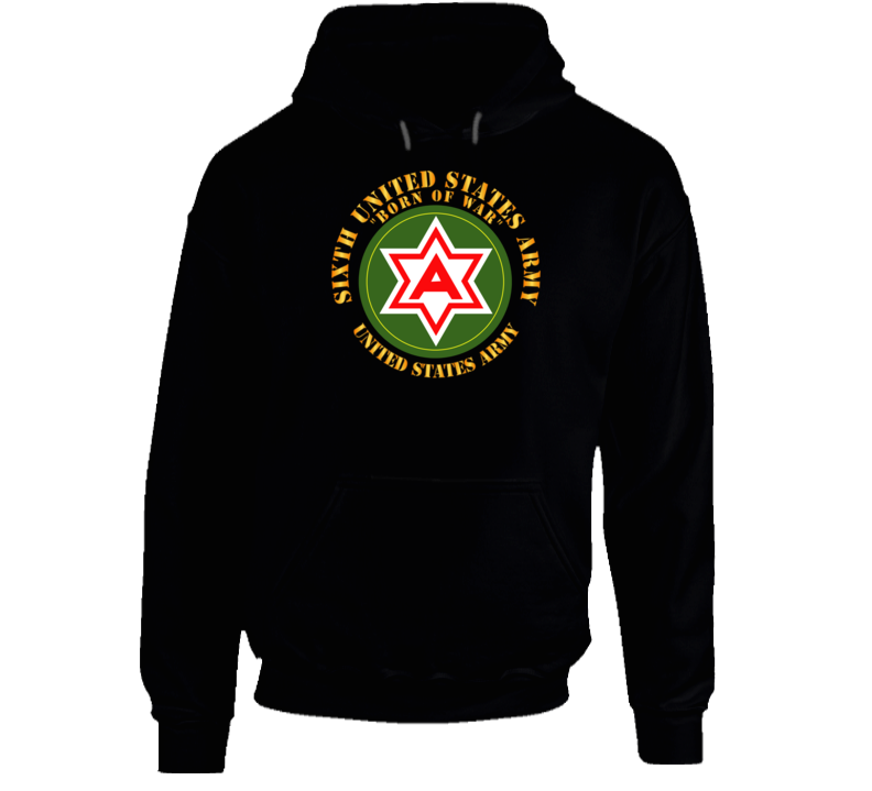 Army - 6th United States Army - US Amry Hoodie