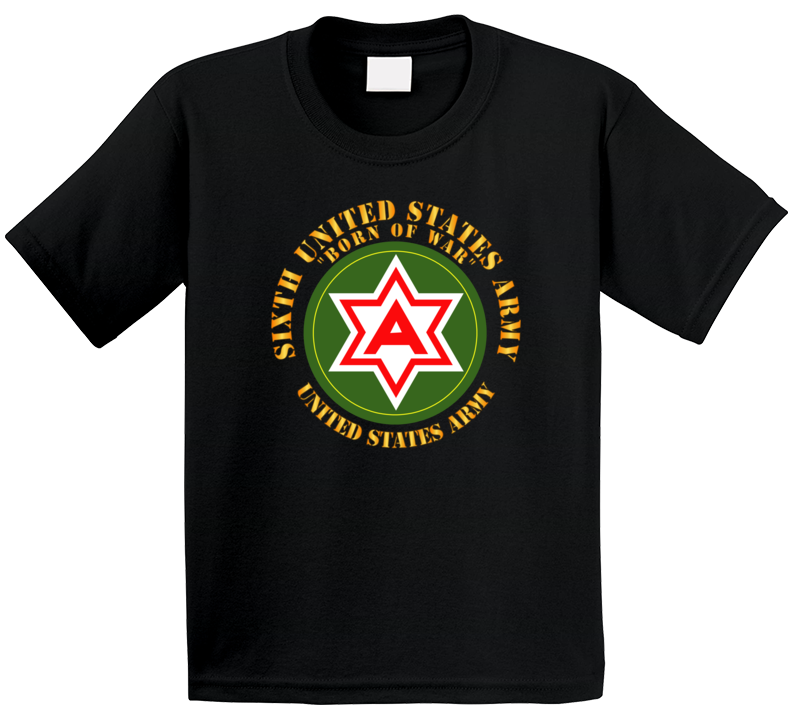 Army - 6th United States Army - Us Amry T Shirt